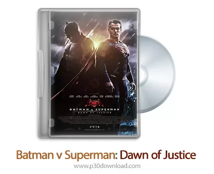 دانلود Batman v Superman: Dawn of Justice 2016 - بتمن در برابر سوپر من: طلوع عدالت