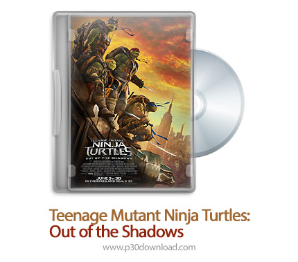 دانلود Teenage Mutant Ninja Turtles: Out of the Shadows 2016 - فیلم لاک پشت های نینجا: بیرون از خفا