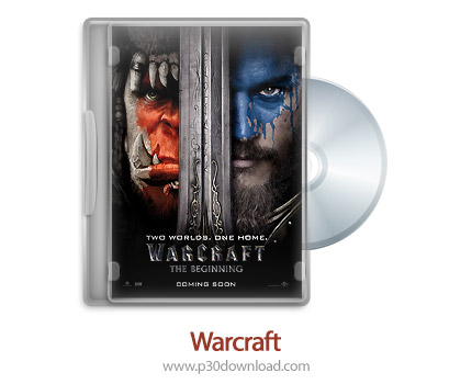 دانلود Warcraft 2016 - فیلم وارکرافت
