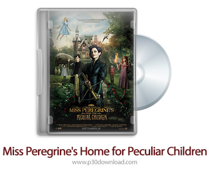 دانلود Miss Peregrine's Home for Peculiar Children 2016 - فیلم خانه دوشیزه پرگرین برای بچه های عجیب
