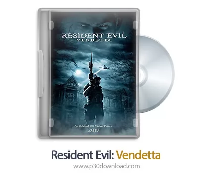 دانلود Resident Evil: Vendetta 2017 - انیمیشن اهریمن ساکت: انتقام جویی