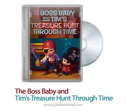 دانلود The Boss Baby and Tim's Treasure Hunt Through Time 2017 - انیمیشن بچه رئیس