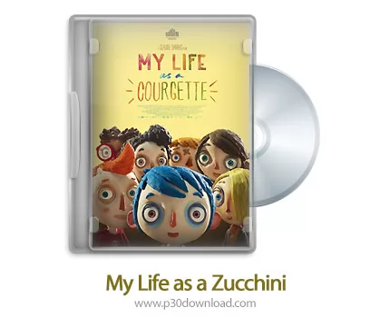 دانلود My Life as a Zucchini 2016 - انیمیشن زندگی من به عنوان یک کدو