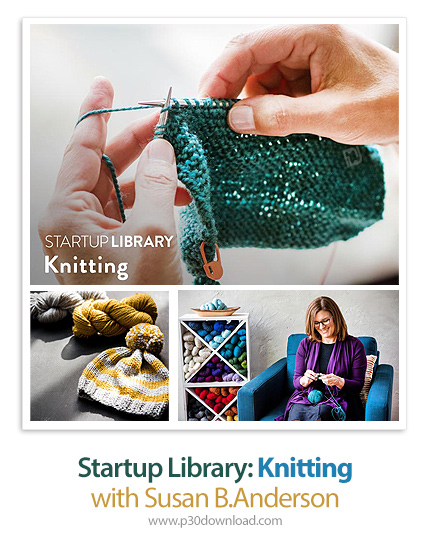 دانلود Startup Library: Knitting with Susan B. Anderson - آموزش بافتنی، سطح مبتدی