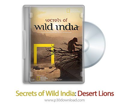 دانلود Secrets of Wild India: Desert Lions 2012 - مستند رازهای دنیای وحش هند