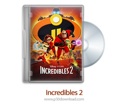 دانلود Incredibles 2 2018 - انیمیشن شگفت انگیزان 2