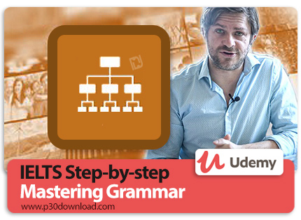 دانلود Udemy IELTS Step-by-step Mastering Grammar - آموزش گرامر برای شرکت در آزمون آیلتس