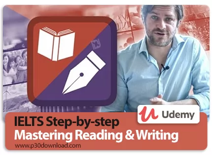 دانلود Udemy IELTS Step-by-step Mastering Reading & Writing - آموزش مهارت خواندن (ریدینگ) و نوشتن (ر
