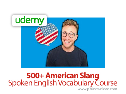 دانلود Udemy 500+ American Slang | Spoken English Vocabulary Course - آموزش 500 لغت عامیانه و گفتاری