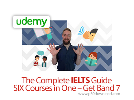 دانلود +Udemy The Complete IELTS Guide- SIX Courses in One - Get Band 7 - آموزش کامل آیلتس - 6 درس د