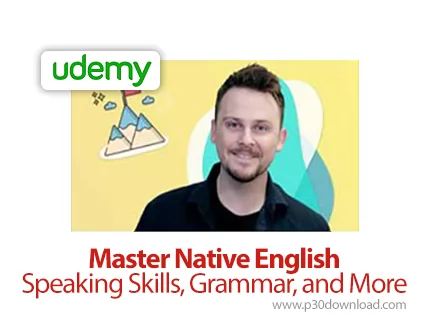 دانلود Udemy Master Native English | Speaking Skills, Grammar, and More - آموزش صحبت کردن انگلیسی مح