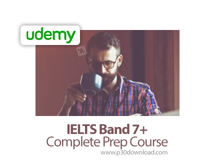 دانلود Udemy IELTS Band 7+ Complete Prep Course - آموزش آیتلس، اخذ نمره 7