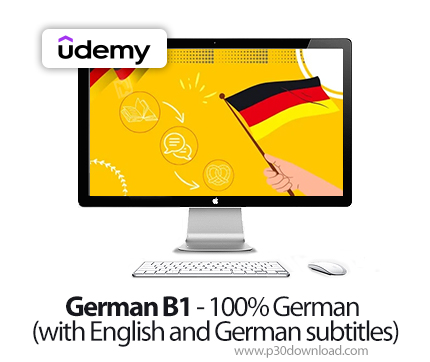 دانلود German B1 - 100% German (with English and German subtitles) - آموزش کامل زبان آلمانی بی 1